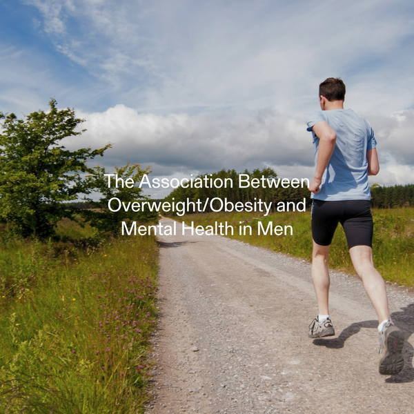 The Link Between Obesity and Men’s Mental Health: What Practitioners Should Know